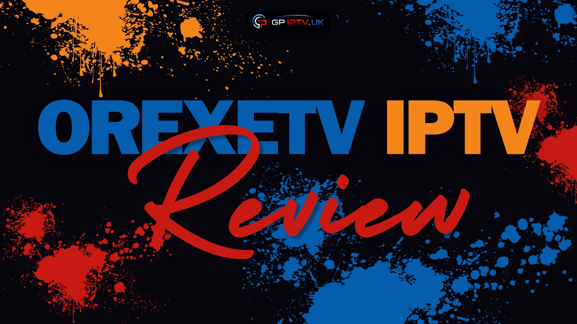 OREXETV IPTV Review